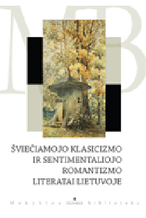 Šviečiamojo klasicizmo ir sentimentaliojo romantizmo literatai Lietuvoje (Mokyklos biblioteka) | 
