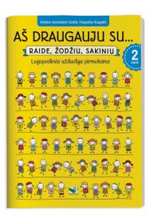 Aš draugauju su raide, žodžiu, sakiniu. Logopedinės užduotys pirmokams, 2 dalis | Kristina Gerulaitytė-Greičė, Margarita Ruzgaitė