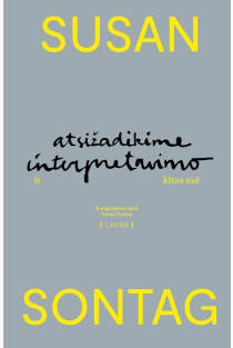 Atsižadėkime interpretavimo ir kitos esė | Susan Sontag