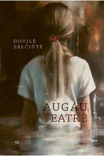 Augau teatre | Dovilė Zelčiūtė