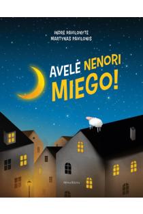 Avelė nenori miego | Indrė Pavilonytė, Martynas Pavilonis