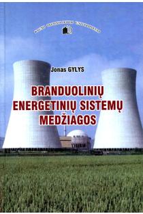 Branduolinių energetinių sistemų medžiagos (knyga su defektais) | Jonas Gylys