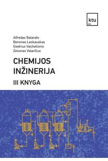 Chemijos inžinerija, III knyga | Alfredas Balandis, Giedrius Vaickelionis, Zenonas Valančius