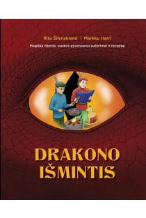 Drakono išmintis. Magiška istorija, sveikos gyvensenos patarimai ir receptai | Markku Harri, Rita Šilenskienė