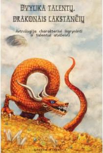 Dvylika talentų, drakonais lakstančių. Astrologija charakteriui išgryninti ir talentui atskleisti | Loreta Stonkutė