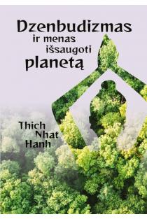 Dzenbudizmas ir menas išsaugoti planetą | Thich Nhat Hanh