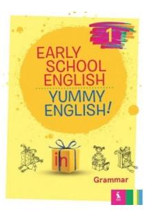 Early School English 1: Yummy English! Grammar | Nomeda Sabeckienė, Vaida Maksvytienė, Virginija Rupainienė