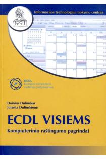 ECDL visiems. Kompiuterinio raštingumo pagrindai | Dainius Dulinskas, Jolanta Dulinskienė