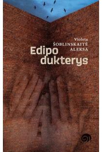 Edipo dukterys | Violeta Šoblinskaitė-Aleksa