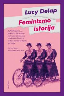 Feminizmo istorija | Lucy Delap