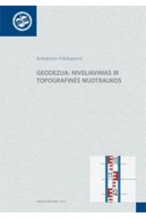 Geodezija: niveliavimas ir topografinės nuotraukos | B. Krikštaponis