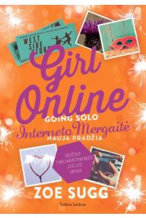 Girl online: going solo. Interneto Mergaitė. Nauja pradžia | Zoe Sugg