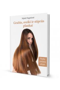 Gražūs, sveiki ir stiprūs plaukai. Plaukų priežiūra aliejais | Nijolė Degutienė