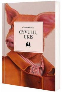 Gyvulių ūkis | Džordžas Orvelas (George Orwell)