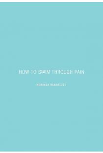 How to Swim Through Pain (knyga su defektais) | Neringa Rekašiūtė