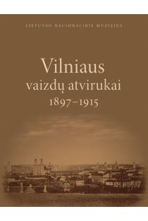 Vilniaus vaizdų atvirukai, 1897-1915 | 