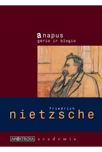 Anapus gėrio ir blogio: ateities filosofijos preliudija | Friedrich Nietzsche