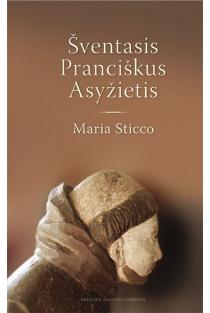 Šventasis Pranciškus Asyžietis | Maria Sticco