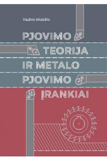 Pjovimo teorija ir metalo pjovimo įrankiai | Vadim Mokšin