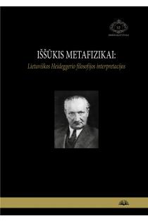 Iššūkis metafizikai: lietuviškos Heideggerio filosofijos interpretacijos | Antanas Andrijauskas