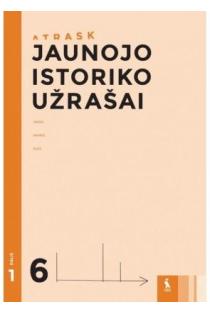 Jaunojo istoriko užrašai 6 klasei, 1 dalis, serija Atrask | Jūratė Litvinaitė, Kristina Vilkelienė, Sonata Džiavečkaitė