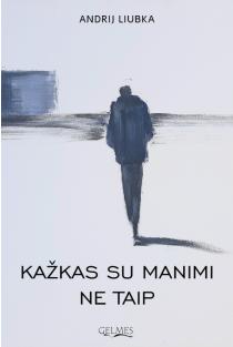 Kažkas su manimi ne taip | Andrij Liubka