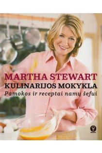 Kulinarijos mokykla. Pamokos ir receptai namų šefui (knyga su defektais) | Martha Stewart