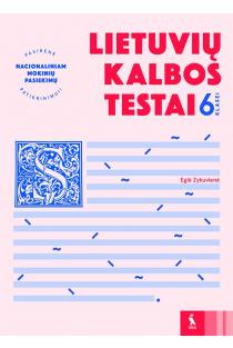 Lietuvių kalbos testai 6 klasei (s. Pasirenk nacionaliniam mokinių pasiekimų patikrinimui) | Eglė Zykuvienė