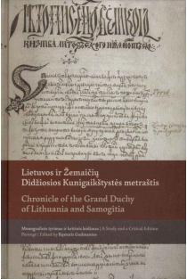 Lietuvos ir Žemaičių Didžiosios Kunigaikštystės metraštis = Chronicle of the Grand Duchy of Lithuania and Samogitia | 