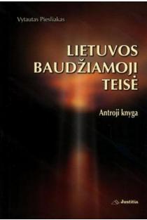 Lietuvos baudžiamoji teisė. Antroji knyga | Vytautas Piesliakas