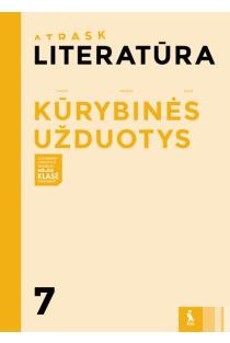 Literatūra. Kūrybinės užduotys 7 klasei, serija Atrask | Eglė Nachajienė, Jolita Mickienė