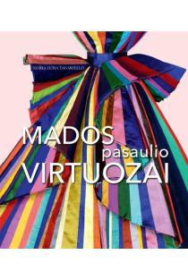 Mados pasaulio virtuozai (knyga su defektais) | Maria Luisa Tagariello, Valleria Manferto de Fabianis