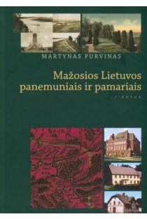Mažosios Lietuvos panemuniais ir pamariais, I knyga | Martynas Purvinas