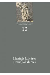 Meno istorijos studijos. 10. Meninės kultūros (trans)lokalumas | Gabija Surdokaitė-Vitienė, Lina Balaišytė