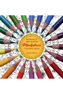 Mindfulness coloring book. Mandalas and quotes | Birutė Vanagienė, Danutė Nagienė