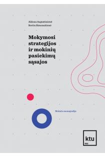 Mokymosi strategijos ir mokinių pasiekimų sąsajos | Aldona Augustinienė, Berita Simonaitienė