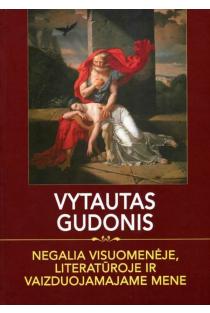 Negalia visuomenėje ir vaizduojamajame mene | Vytautas Gudonis