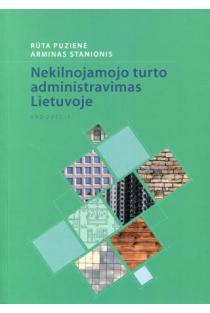 Nekilnojamojo turto administravimas Lietuvoje | Arminas Stanionis, Rūta Puzienė