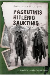 Paskutinis Hitlerio šauktinis. SS kareivio-vaiko išgyvenimai | Gunter Lucks, Harald Stutte