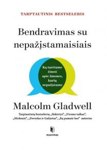Bendravimas su nepažįstamaisiais | Malcolm Gladwell