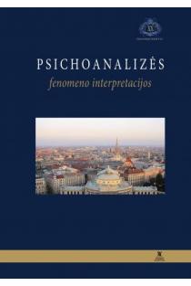 Psichoanalizės fenomeno interpretacijos | Antanas Andrijauskas, Vytautas Rubavičius