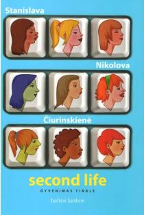 Second Life. Gyvenimas tinkle (knyga su defektais) | Stanislava Nikolova Čiurinskienė