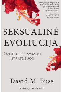 Seksualinė evoliucija. Žmonių poravimosi strategijos | David M. Buss