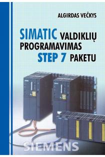 SIMATIC valdiklių programavimas STEP 7 paketu | Algirdas Večkys