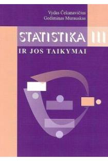 Statistika ir jos taikymai, III knyga | Vydas Čekanavičius, Gediminas Murauskas