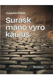 Surask mano vyro kaulus | Vytautas Čepas