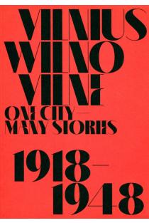 Vilnius, Wilno, Vilne, 1918–1948. One city - many stories | Andrzej Szczerski, Giedrė Jankevičiūtė