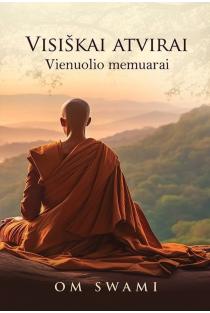 Visiškai atvirai. Vienuolio memuarai | Om Swami