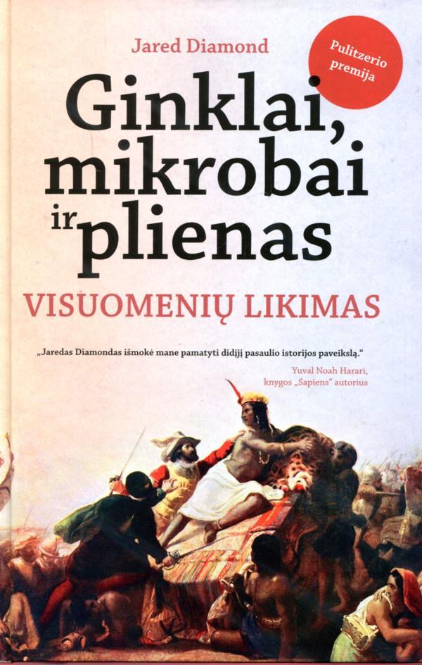 Ginklai Mikrobai Ir Plienas Visuomenių Likimas Jared Diamond Patogupirkti Lt