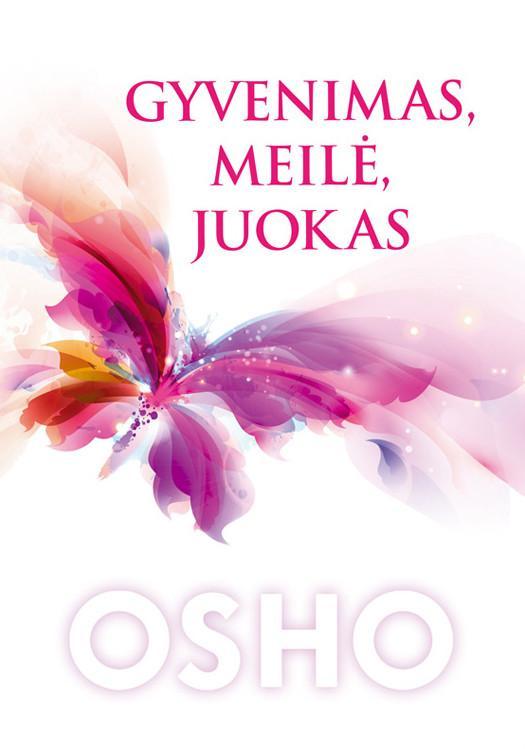 Gyvenimas Meilė Juokas Osho Patogupirkti Lt